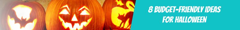 8 Budget-Friendly Ideas for Halloween : Spooky savings guaranteed